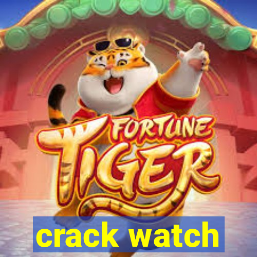 crack watch